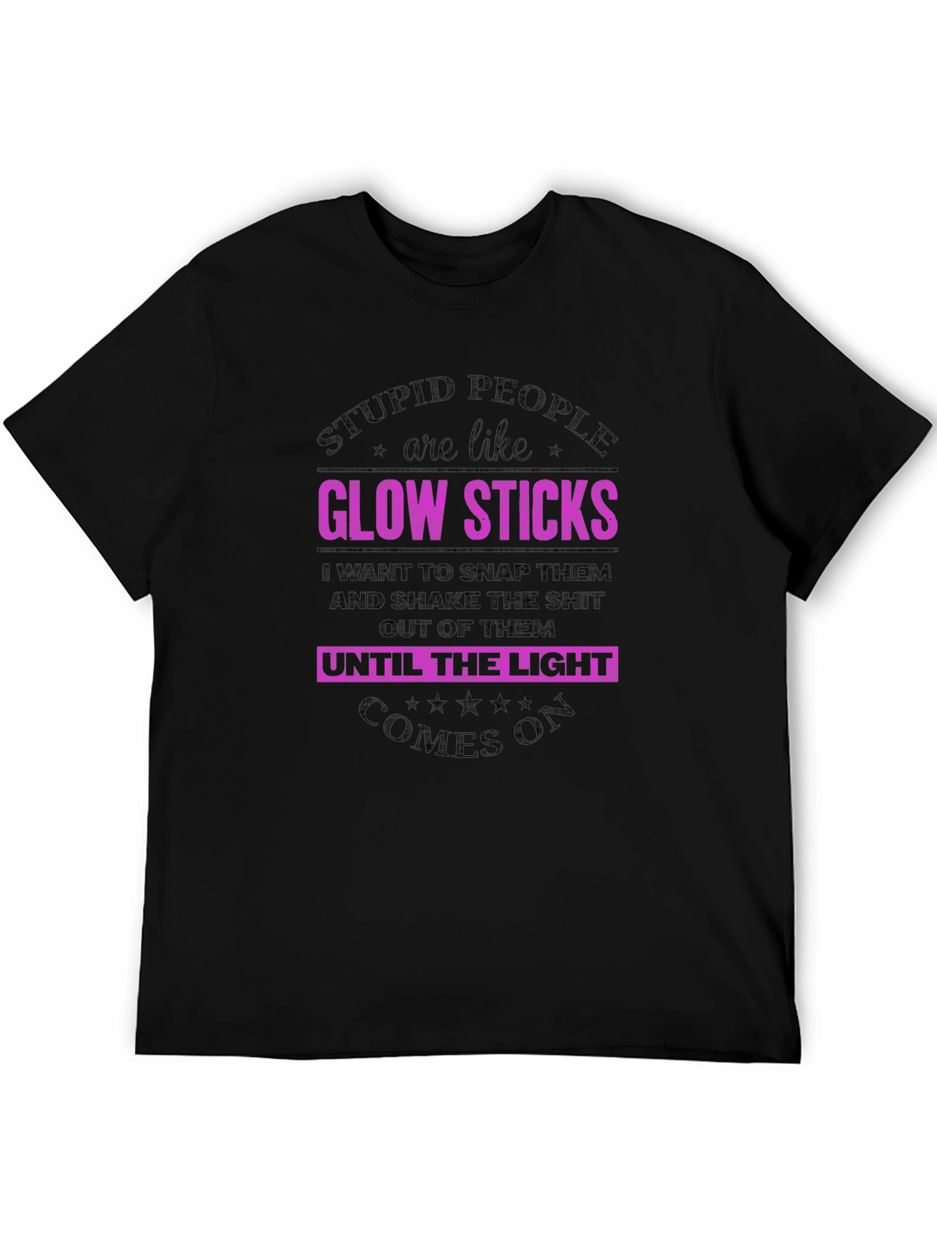 Stupid People are Like Glow Sticks Graphic Tee