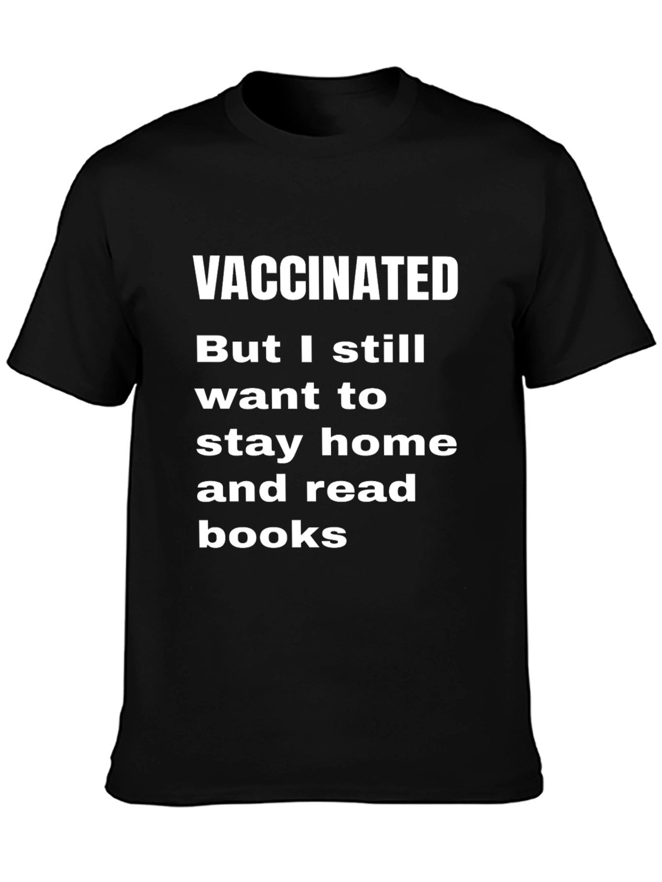 Vaccinated Stay Home Read Books T-Shirt