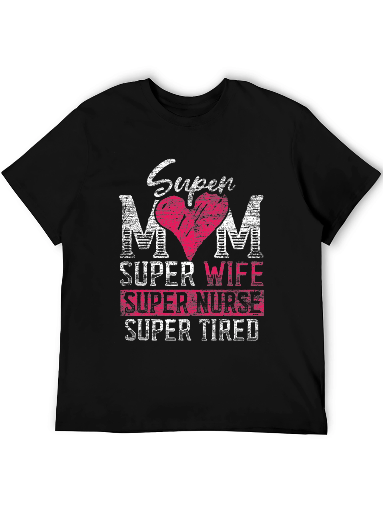 Super Mom Wife Nurse Tired T-Shirt
