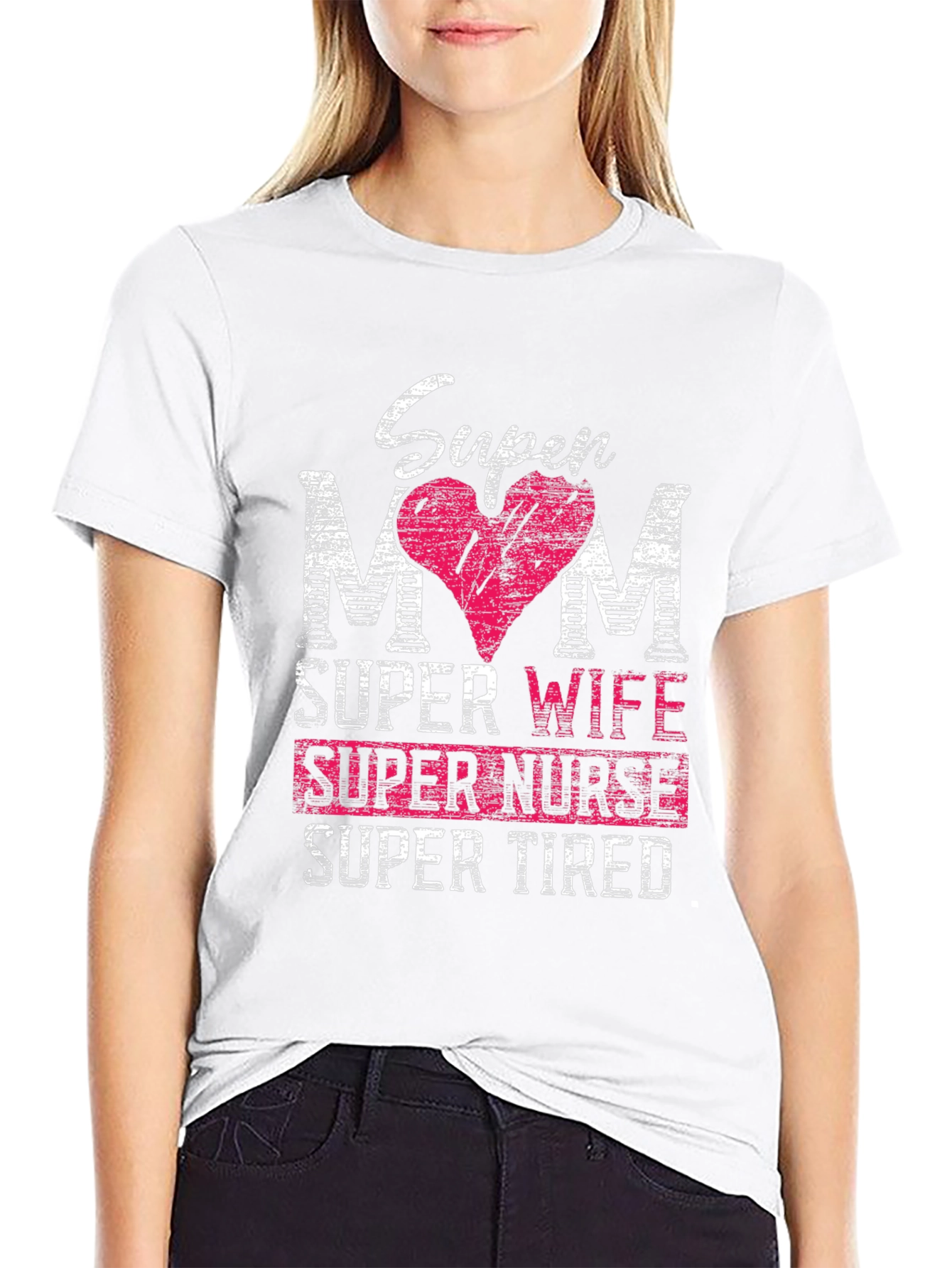 Super Mom Wife Nurse Tired T-Shirt
