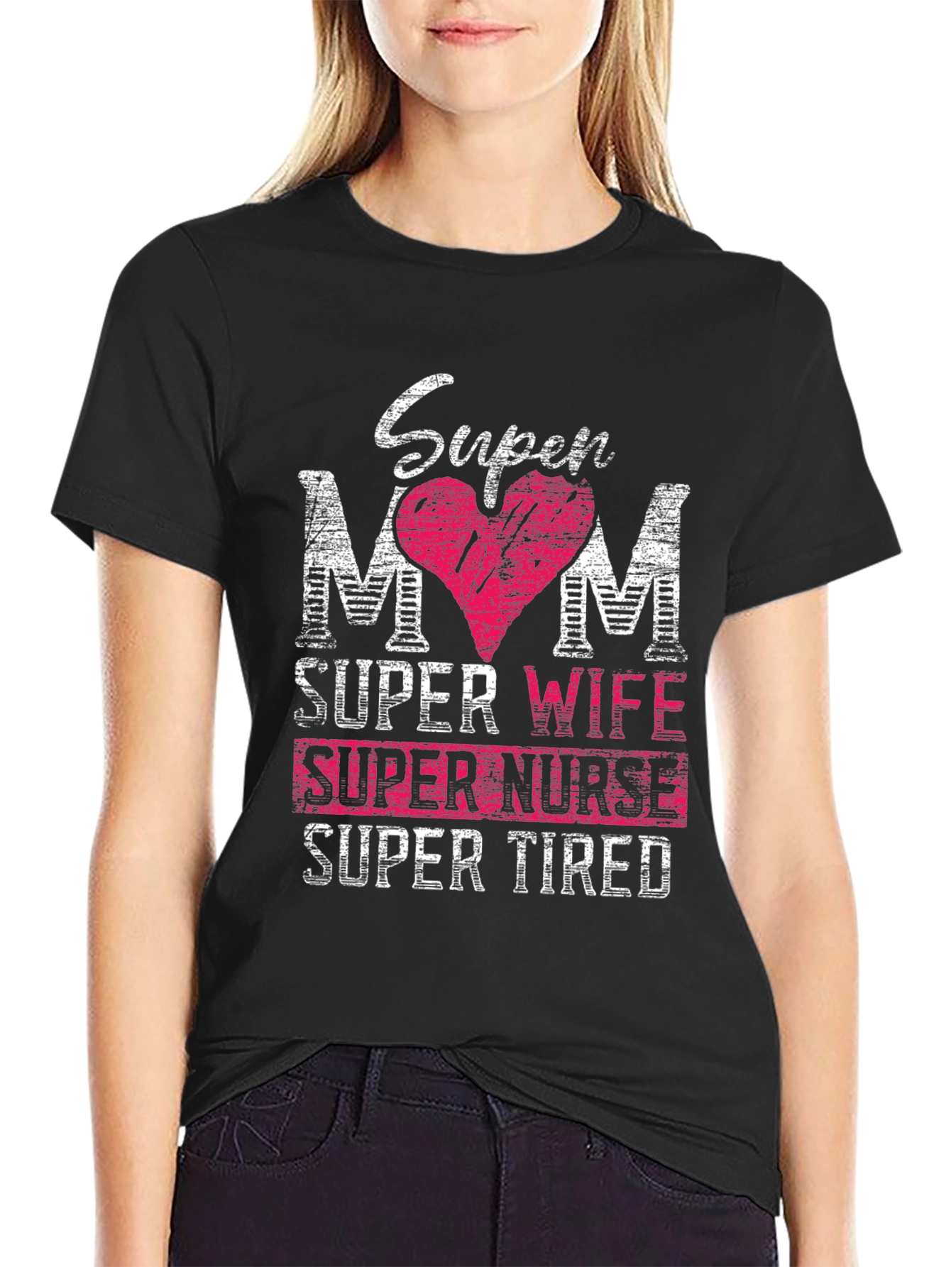 Super Mom Wife Nurse Tired T-Shirt