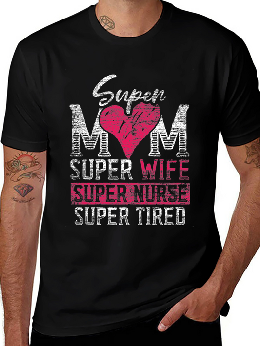 Super Mom Wife Nurse Tired T-Shirt