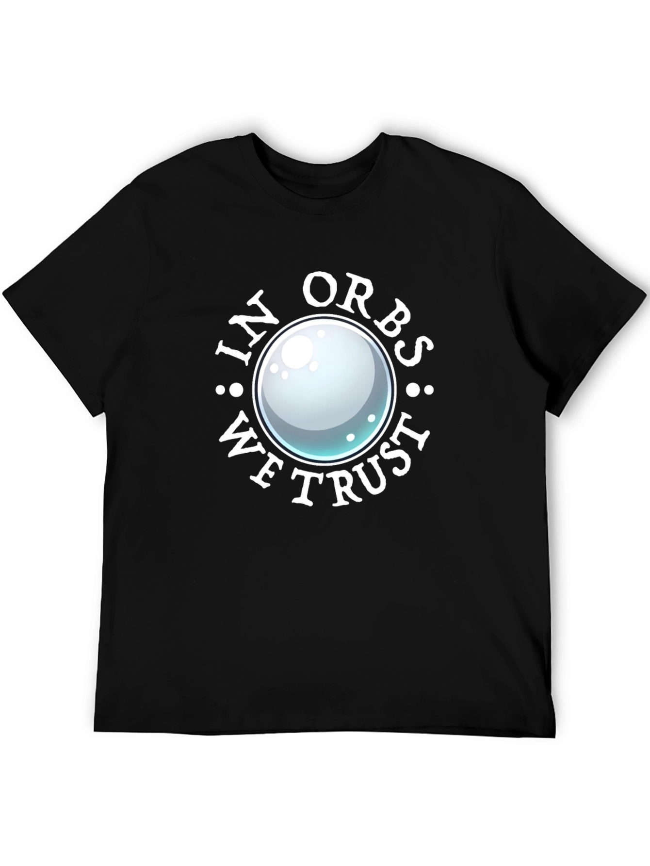 In Orbs We Trust T-Shirt - Black