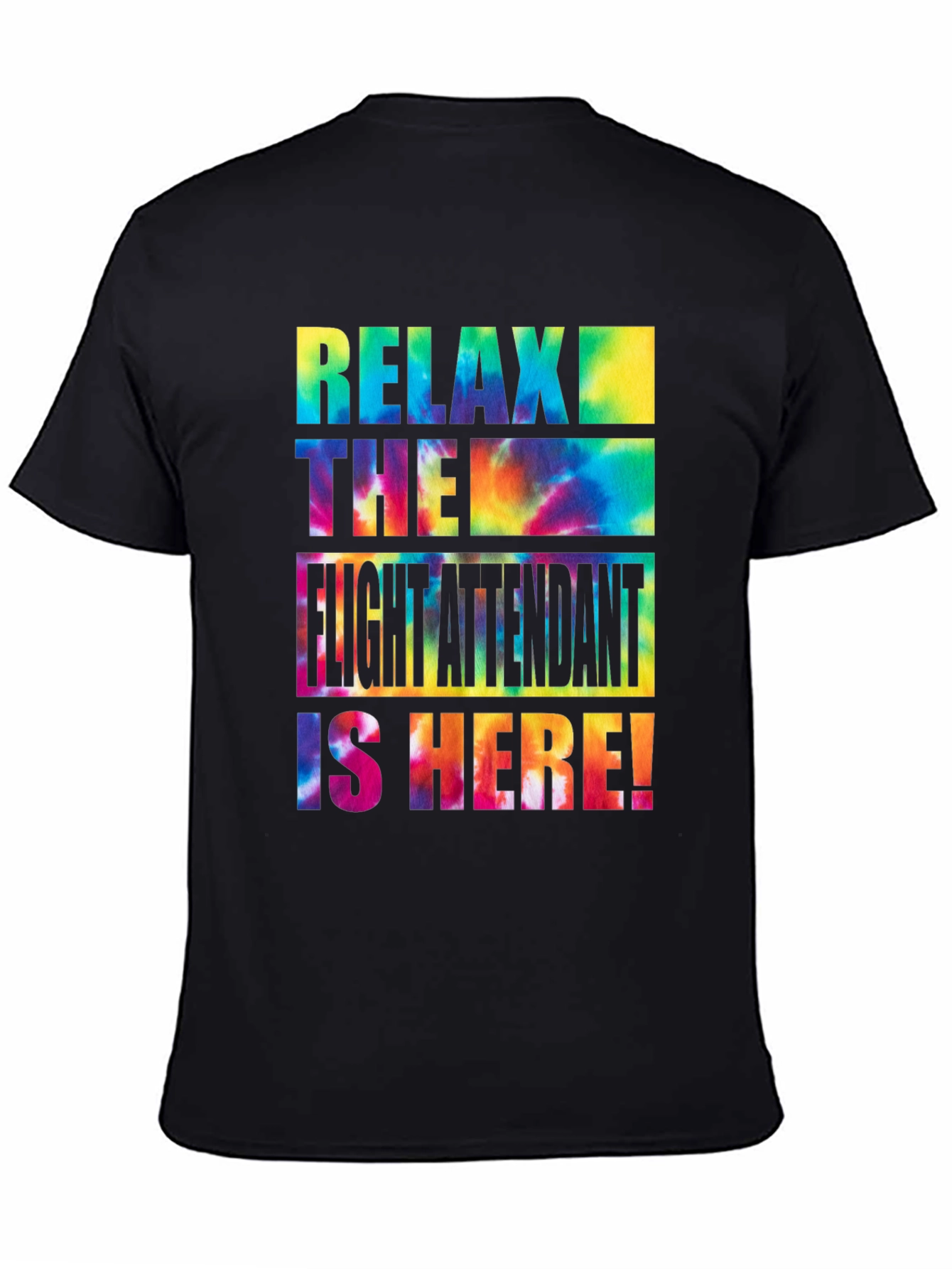 Relax Flight Attendant Here Tie Dye T-Shirt