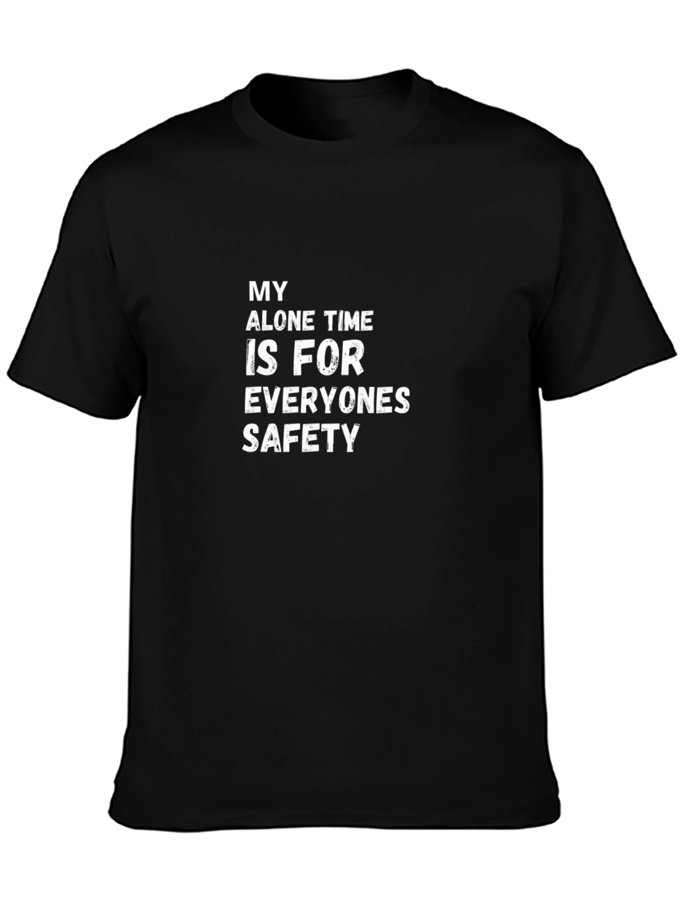 Alone Time Safety Tee - Funny Graphic T-Shirt