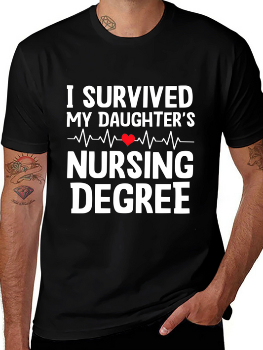 I Survived My Daughters Nursing Degree T-Shirt