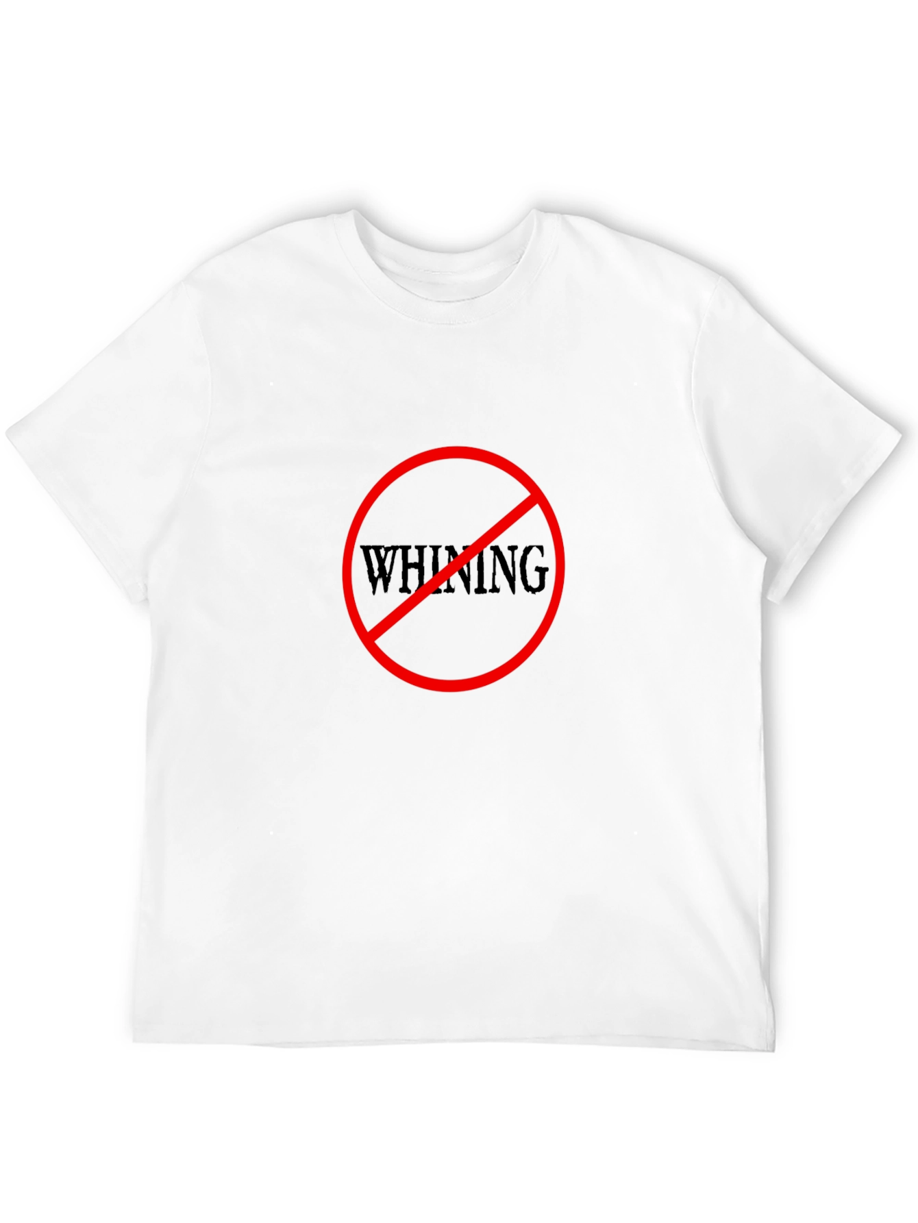 No Whining Black T-Shirt - Funny Graphic Tee