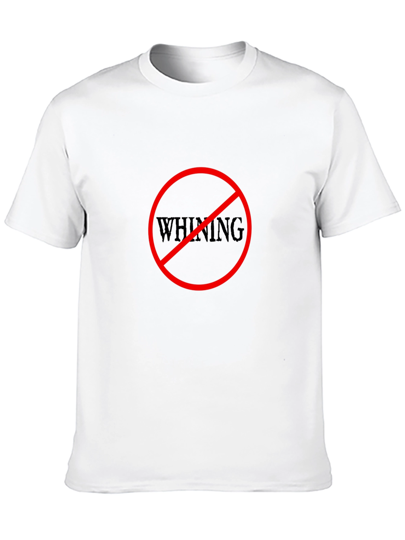 No Whining Black T-Shirt - Funny Graphic Tee
