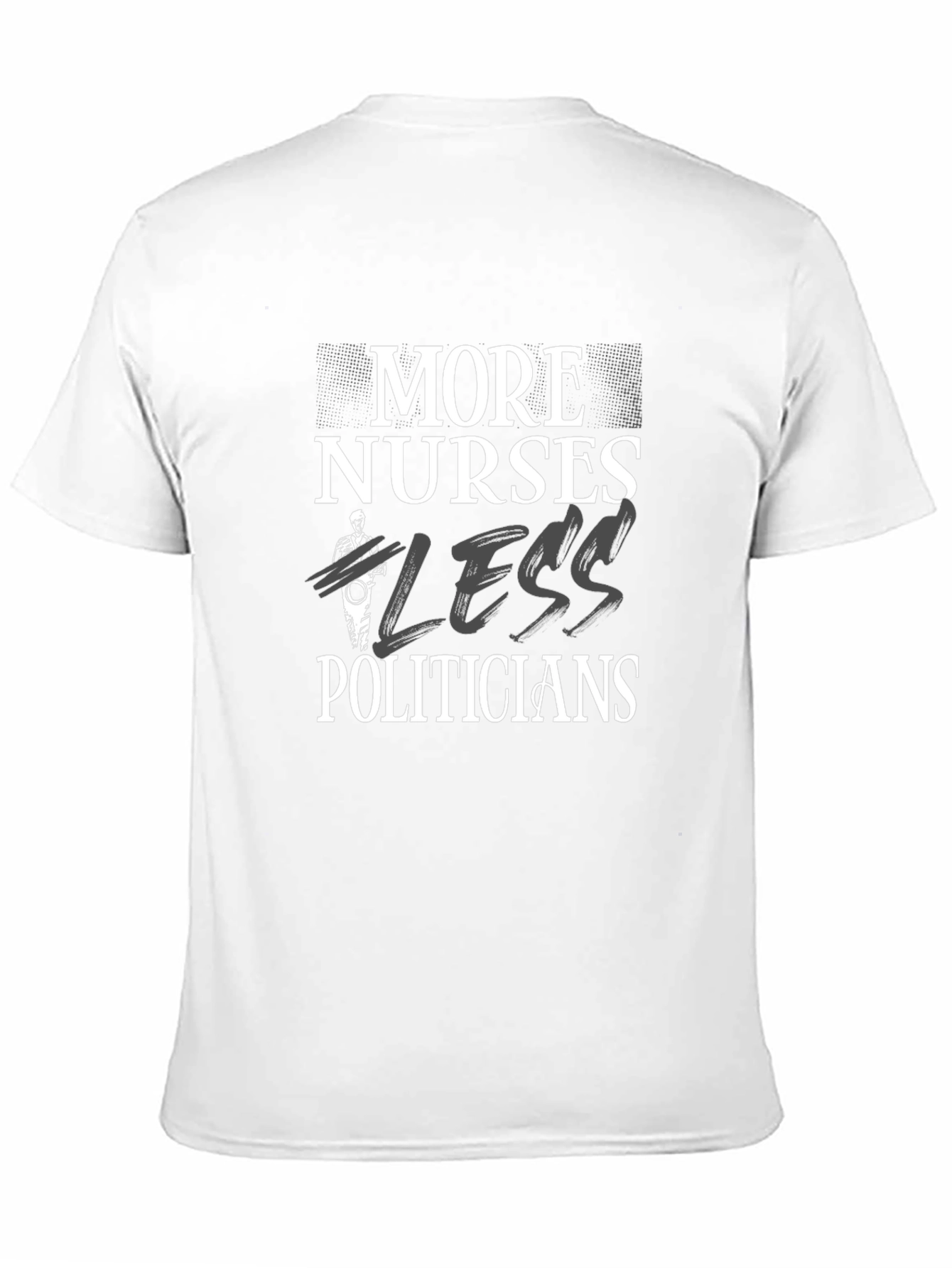 More Nurses Less Politicians Graphic T-Shirt