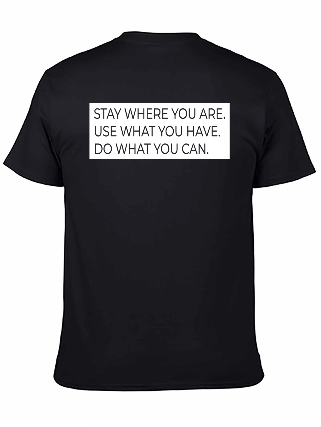 Motivational Slogan T-Shirt - Stay Where You Are