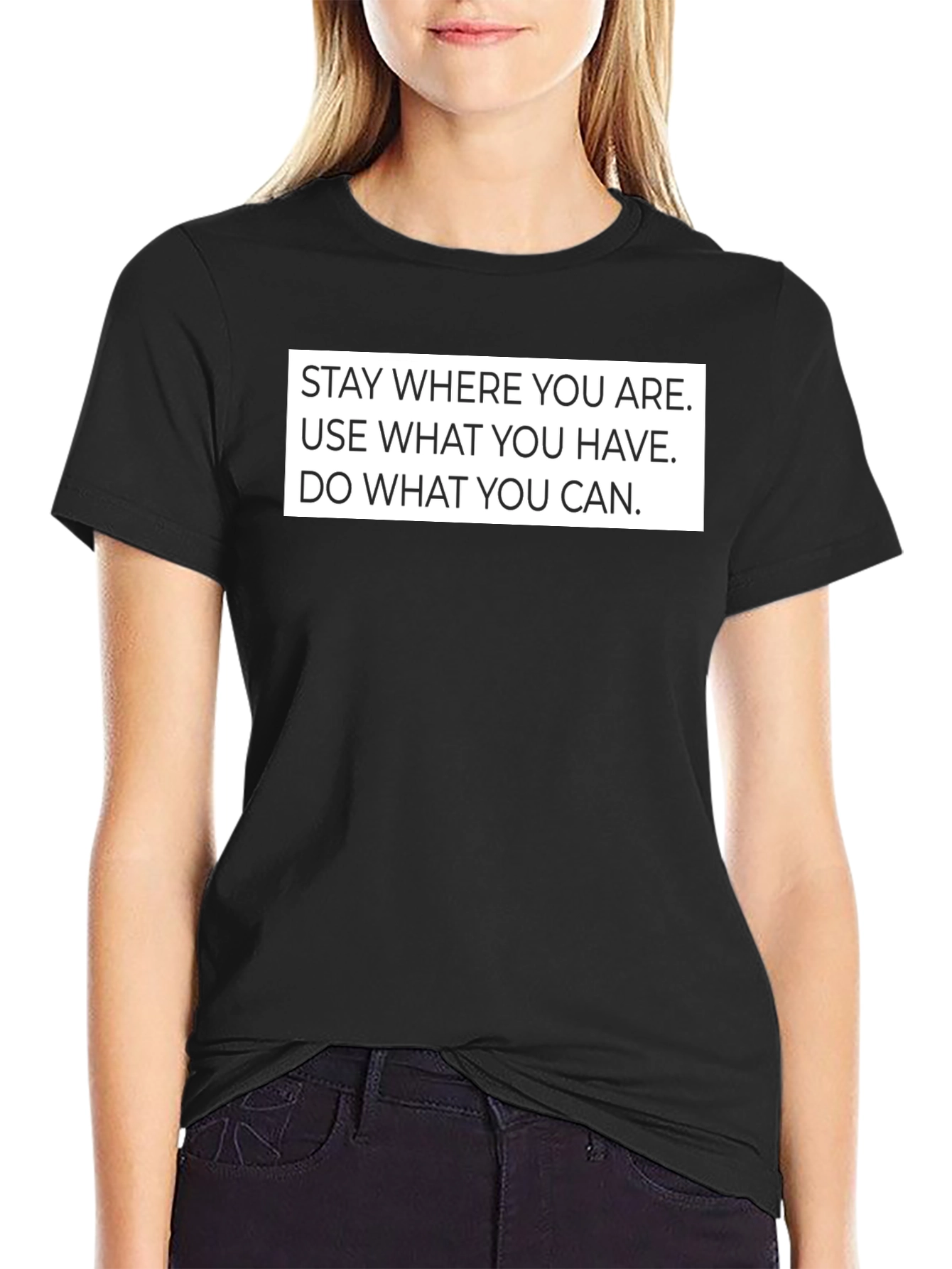 Motivational Slogan T-Shirt - Stay Where You Are