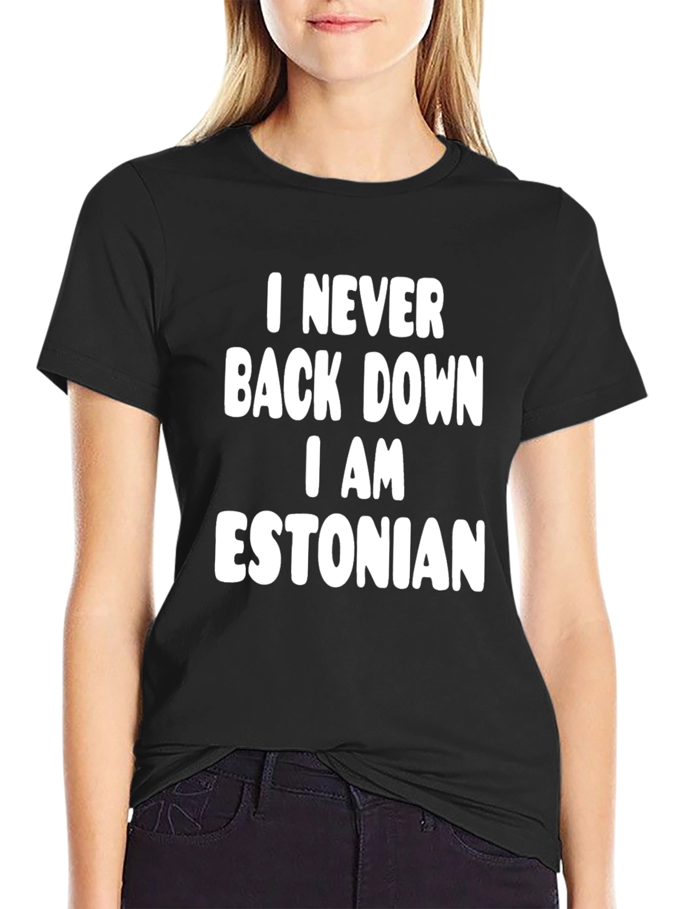 I Never Back Down I Am Estonian T-Shirt