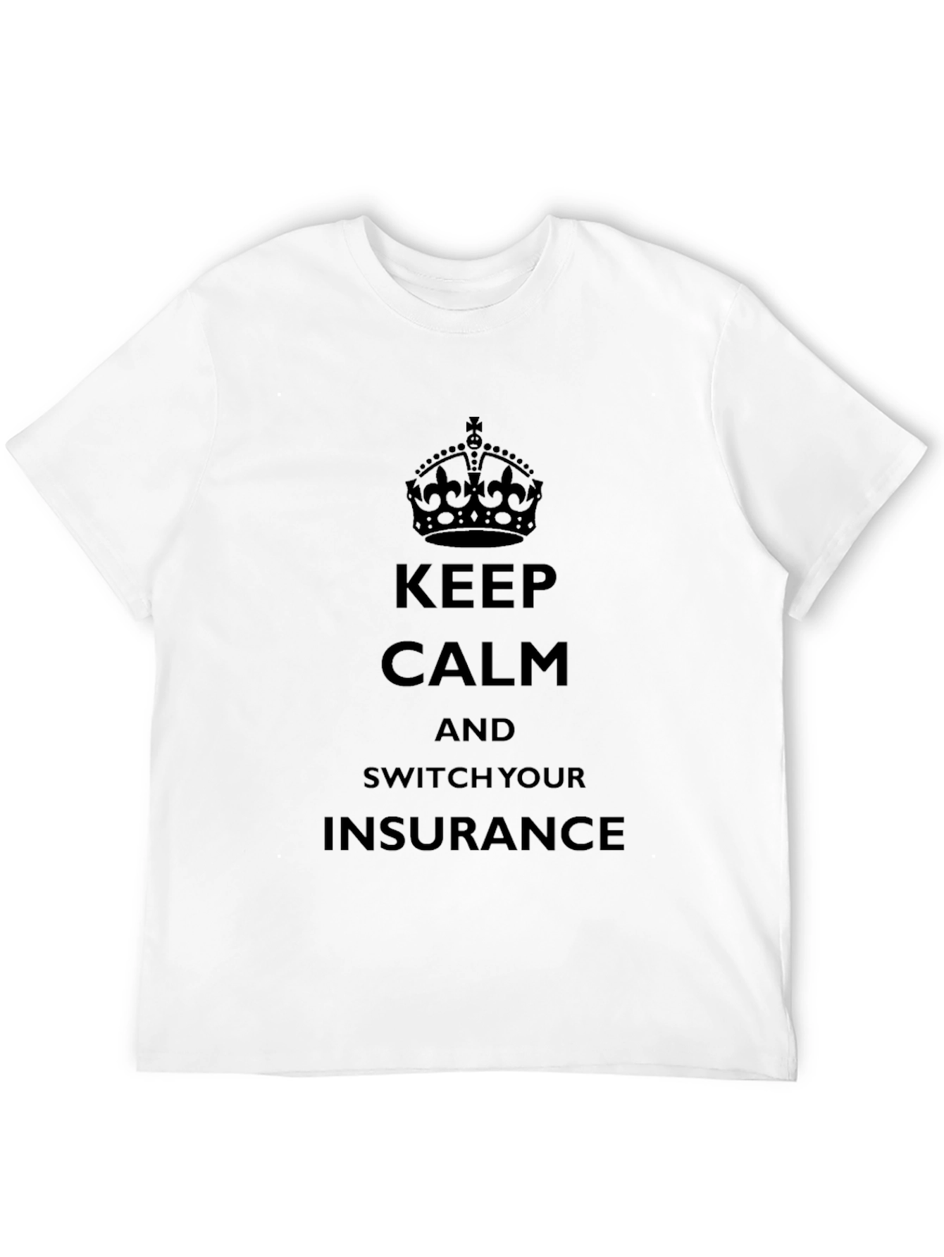 Keep Calm Insurance T-Shirt