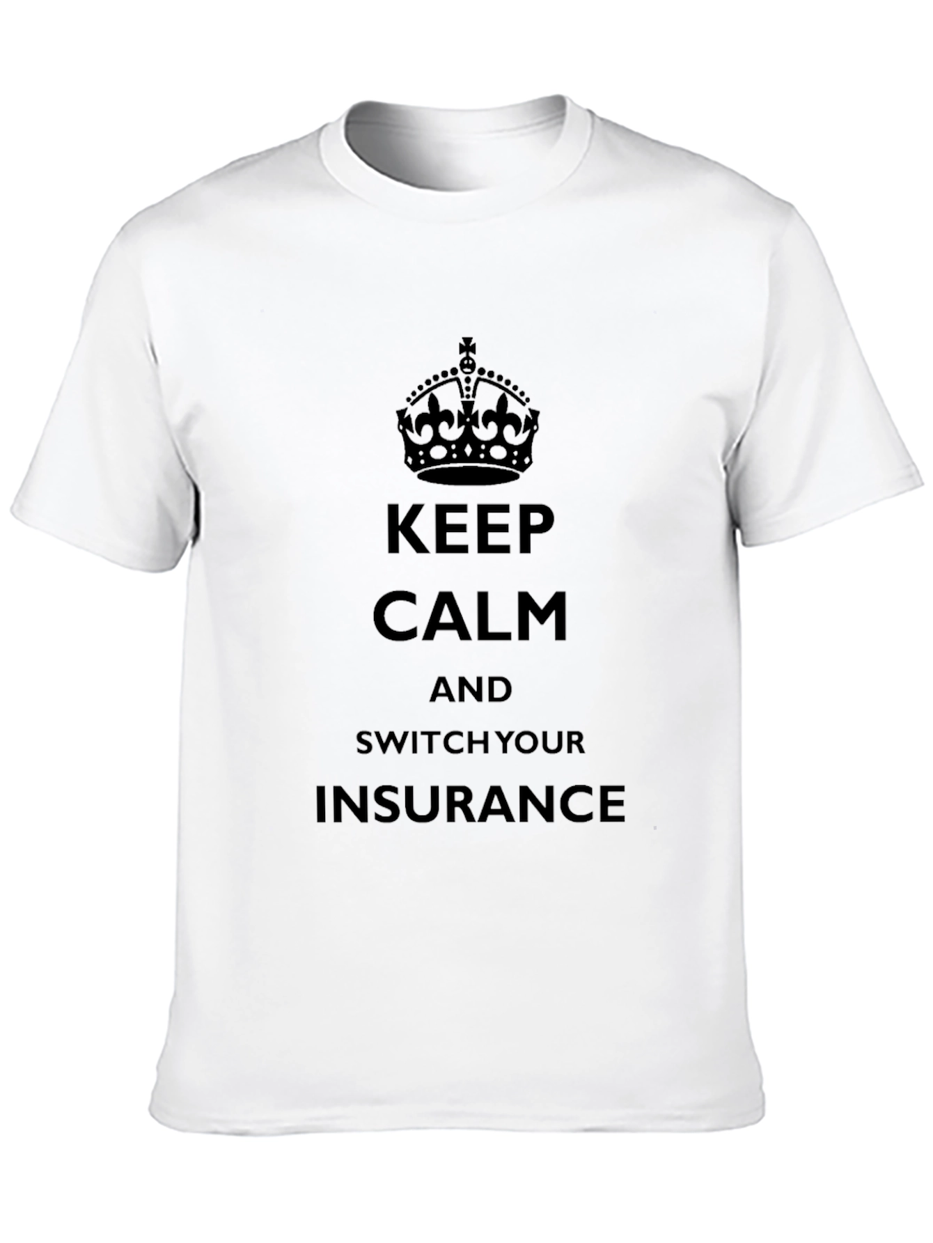 Keep Calm Insurance T-Shirt