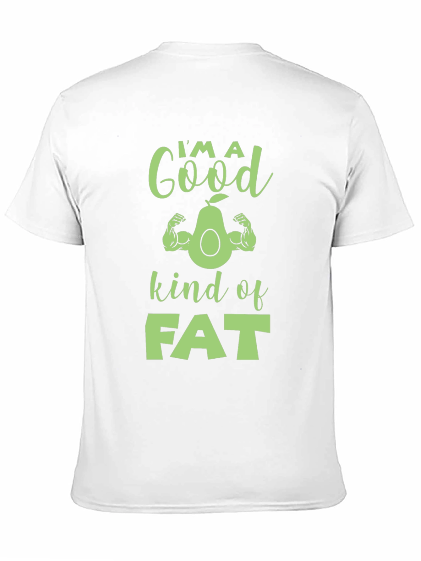 Im A Good Kind of Fat Avocado Muscle T-Shirt