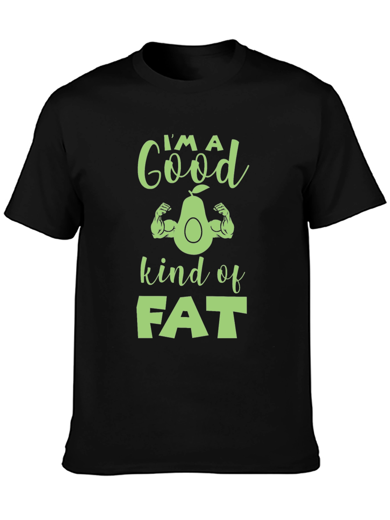 Im A Good Kind of Fat Avocado Muscle T-Shirt