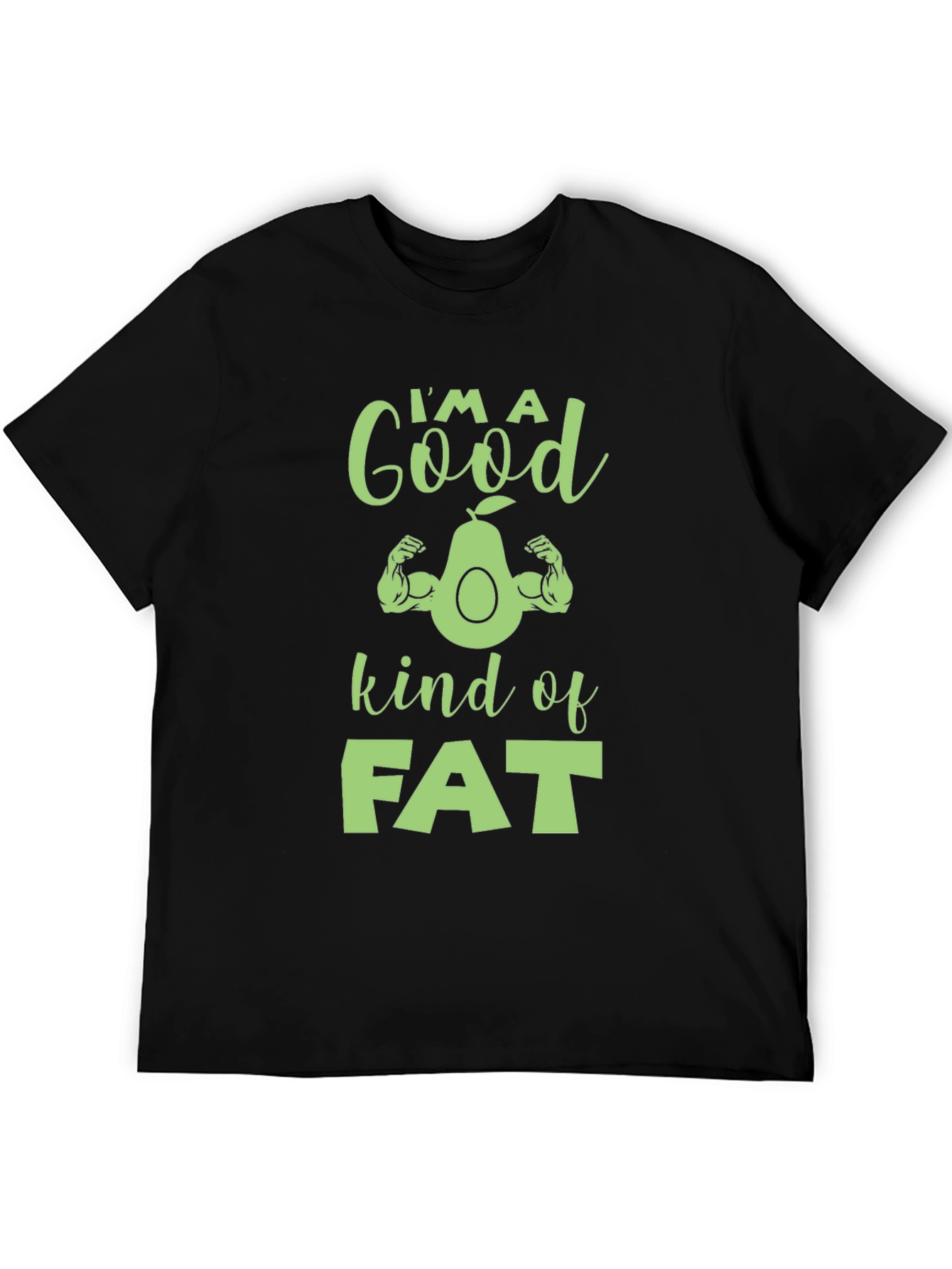 Im A Good Kind of Fat Avocado Muscle T-Shirt