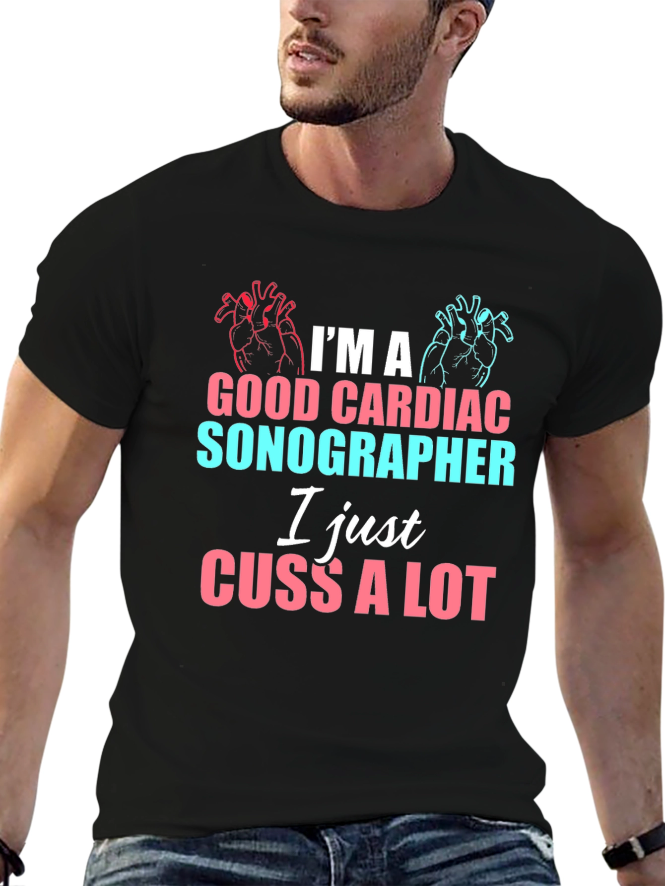 Cardiac Sonographer Funny T-Shirt - I Cuss A Lot
