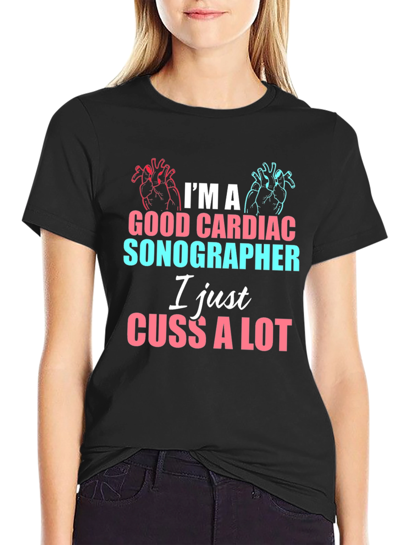 Cardiac Sonographer Funny T-Shirt - I Cuss A Lot