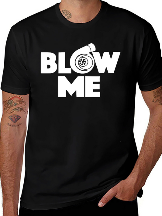 Blow Me Turbo T-Shirt - Automotive Enthusiast