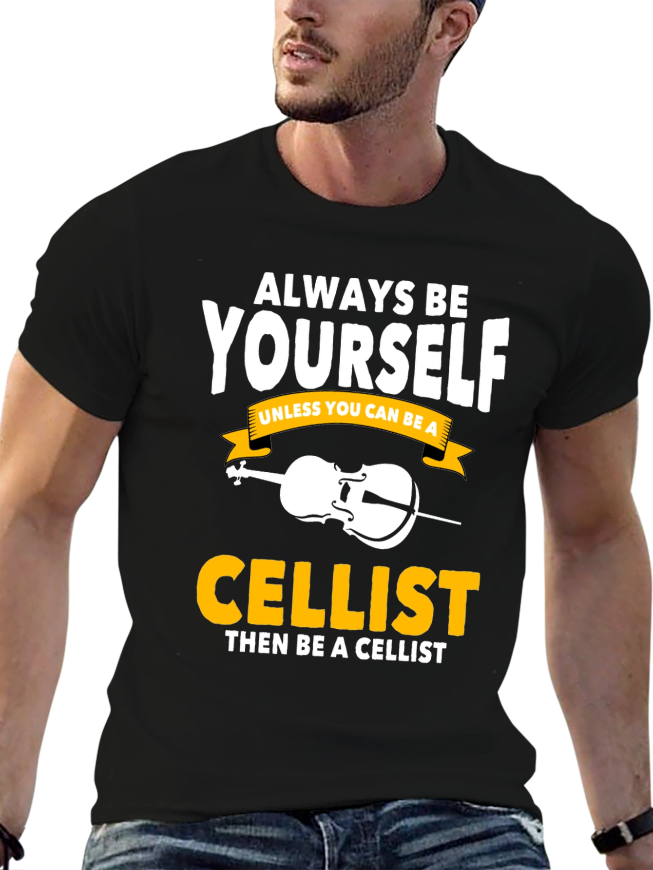 Always Be Yourself Cellist T-Shirt