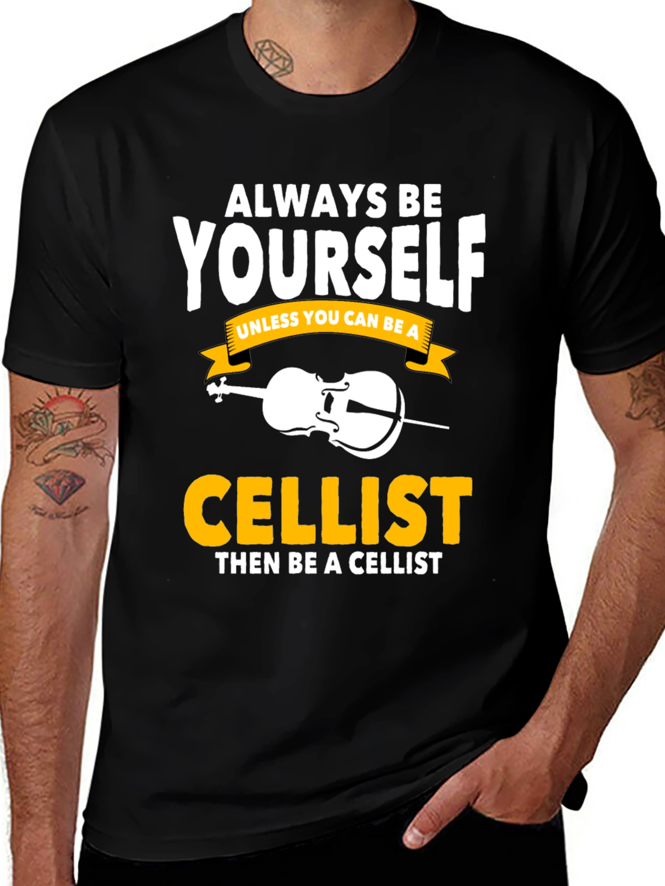 Always Be Yourself Cellist T-Shirt