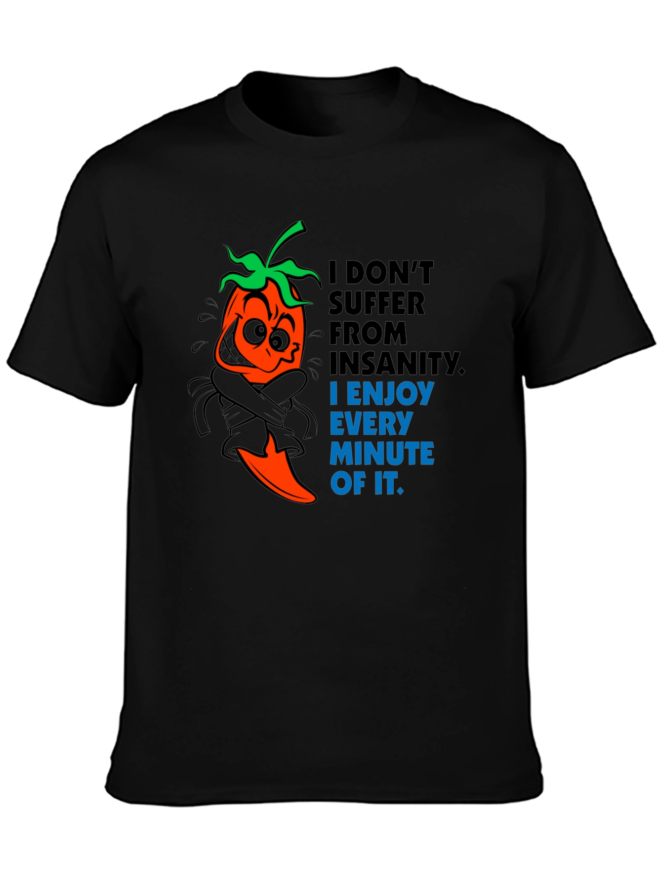 Insanity Pepper T-Shirt - Enjoy Every Minute!