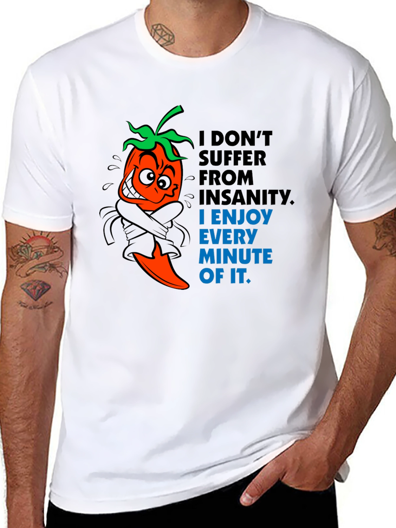 Insanity Pepper T-Shirt - Enjoy Every Minute!
