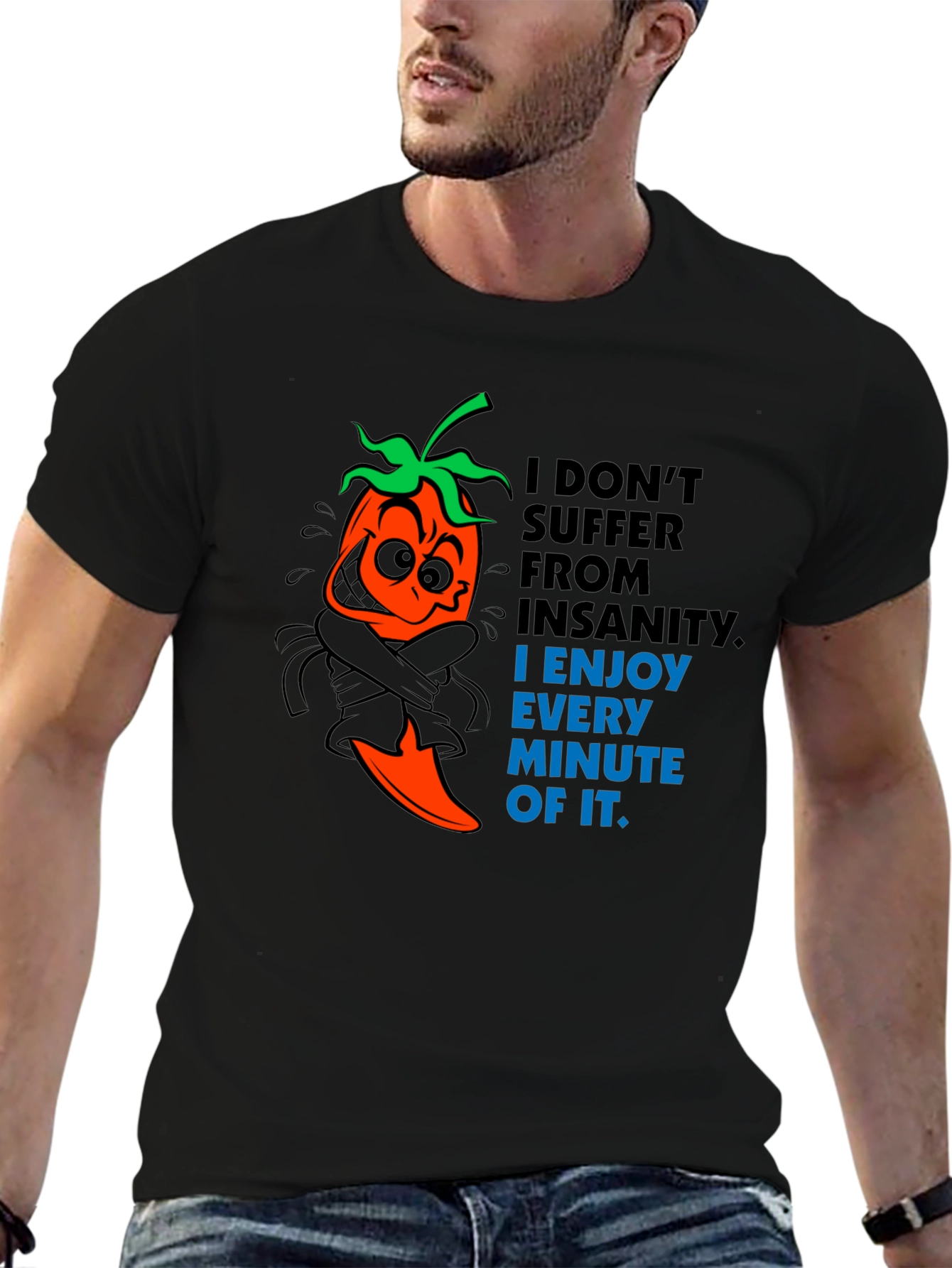 Insanity Pepper T-Shirt - Enjoy Every Minute!