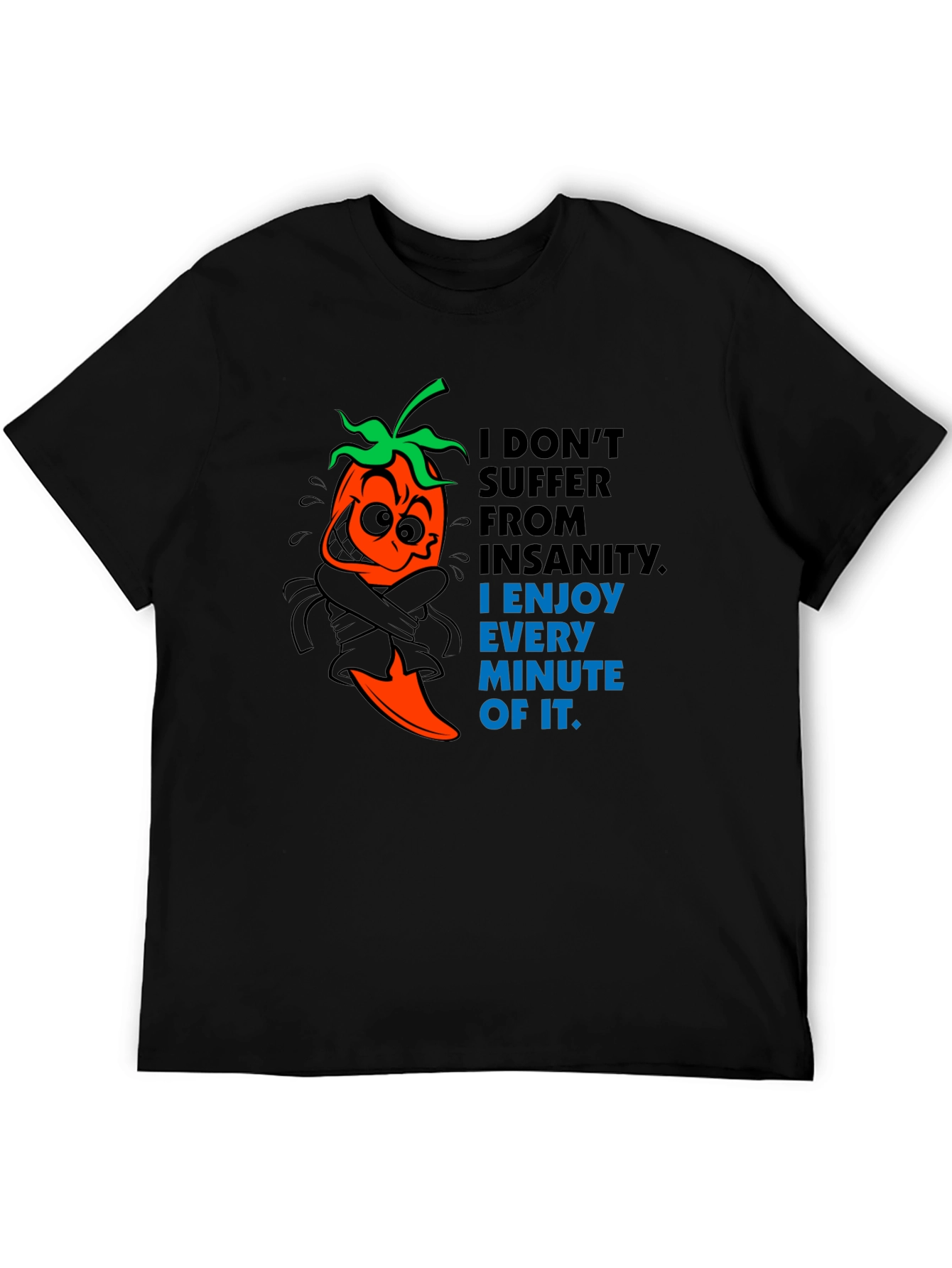 Insanity Pepper T-Shirt - Enjoy Every Minute!