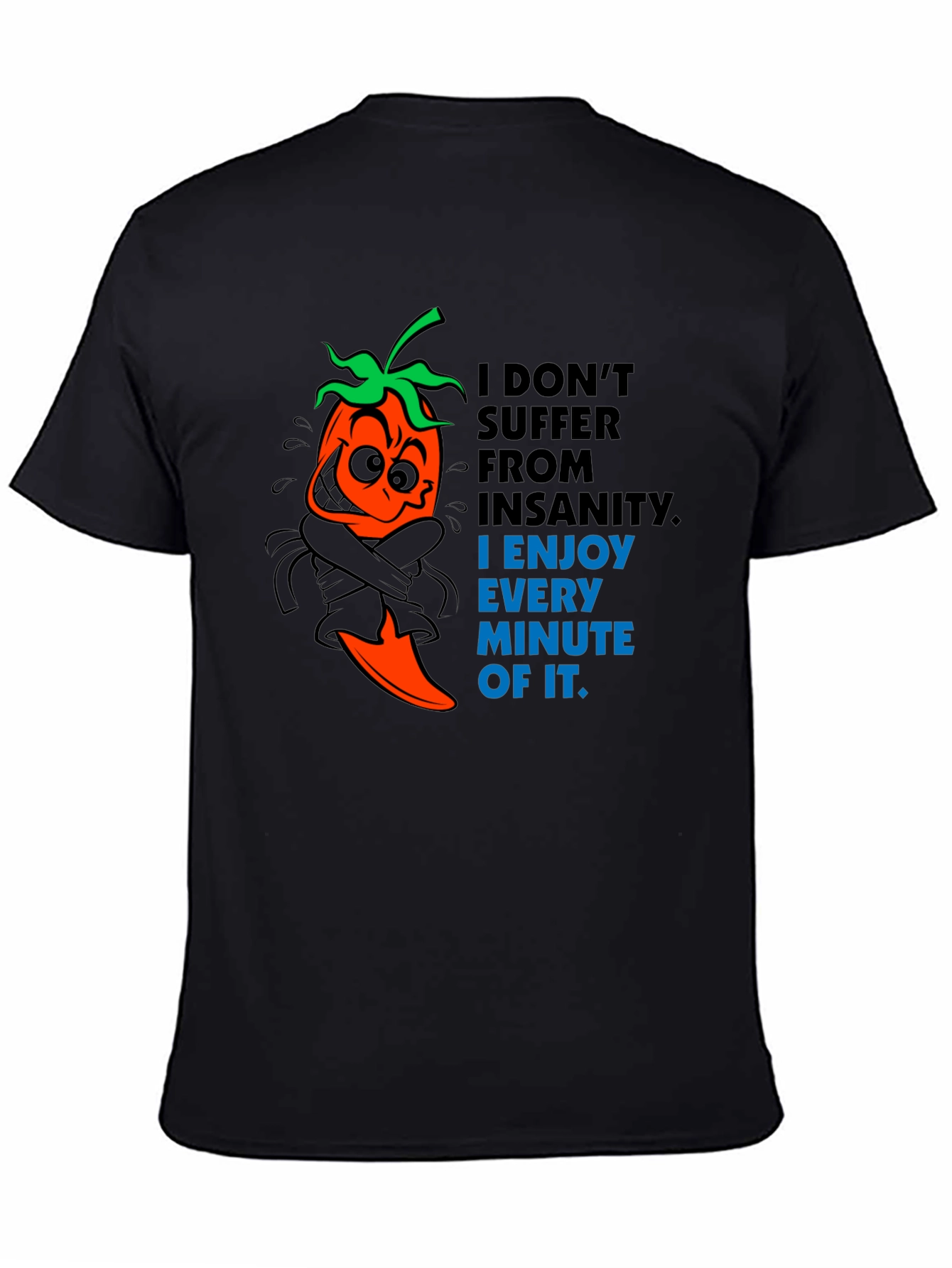 Insanity Pepper T-Shirt - Enjoy Every Minute!