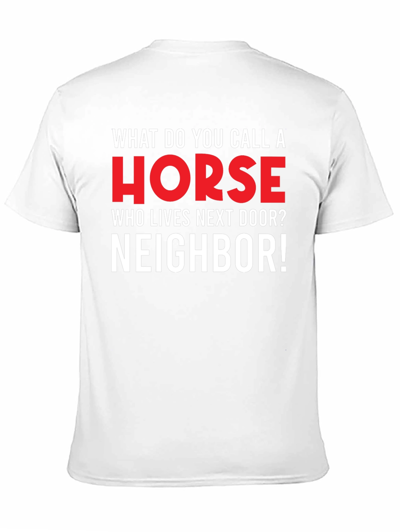 Funny Horse Neighbor T-Shirt