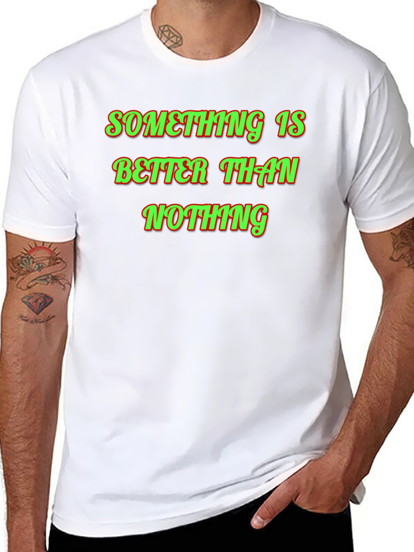 Something Is Better Than Nothing Graphic Tee