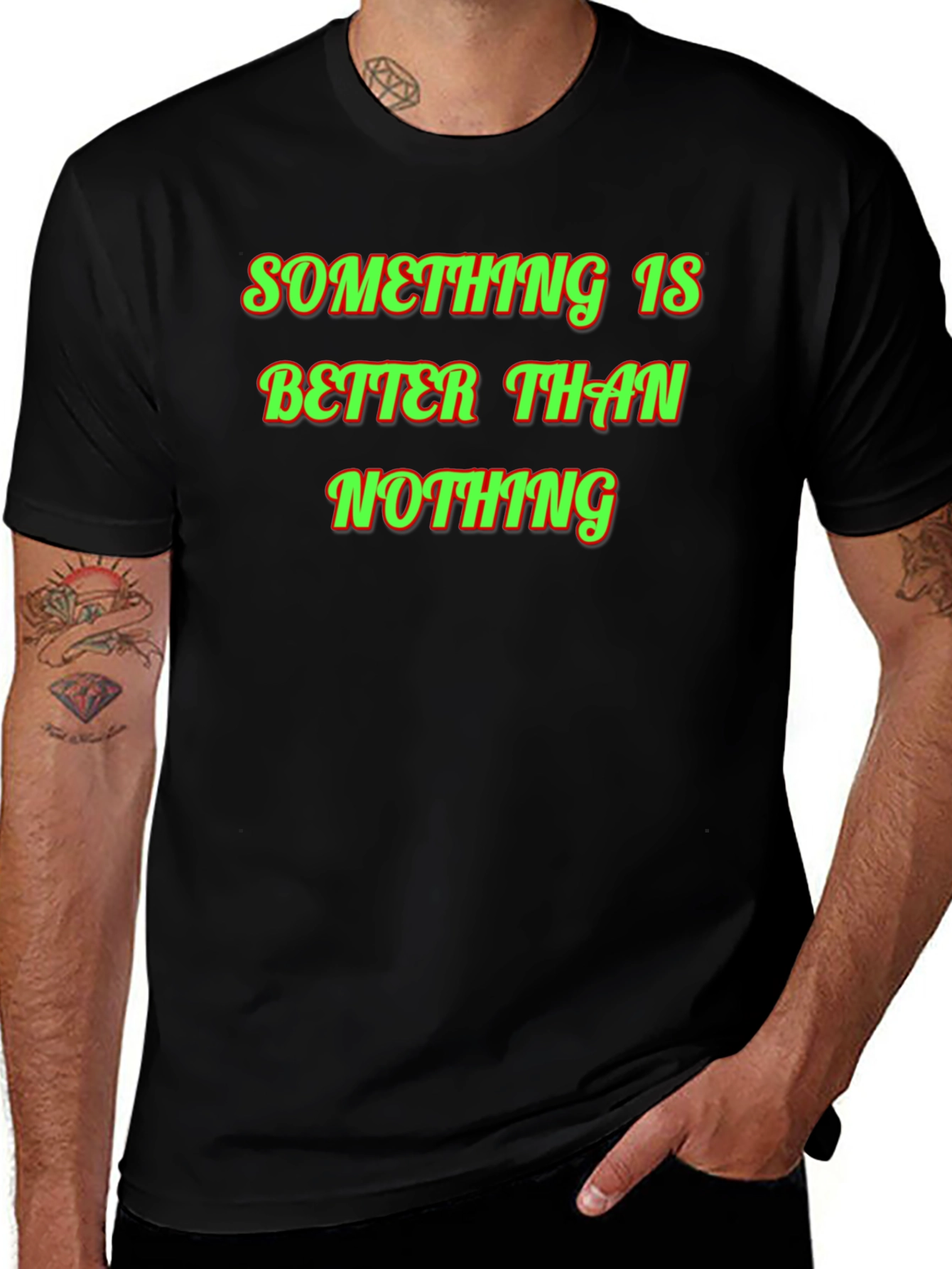 Something Is Better Than Nothing Graphic Tee