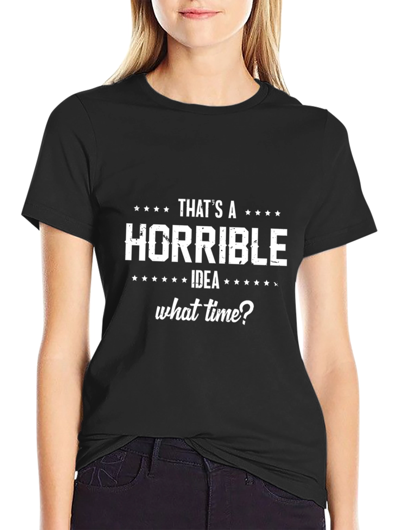Horrible Idea T-Shirt Funny Sarcastic Tee