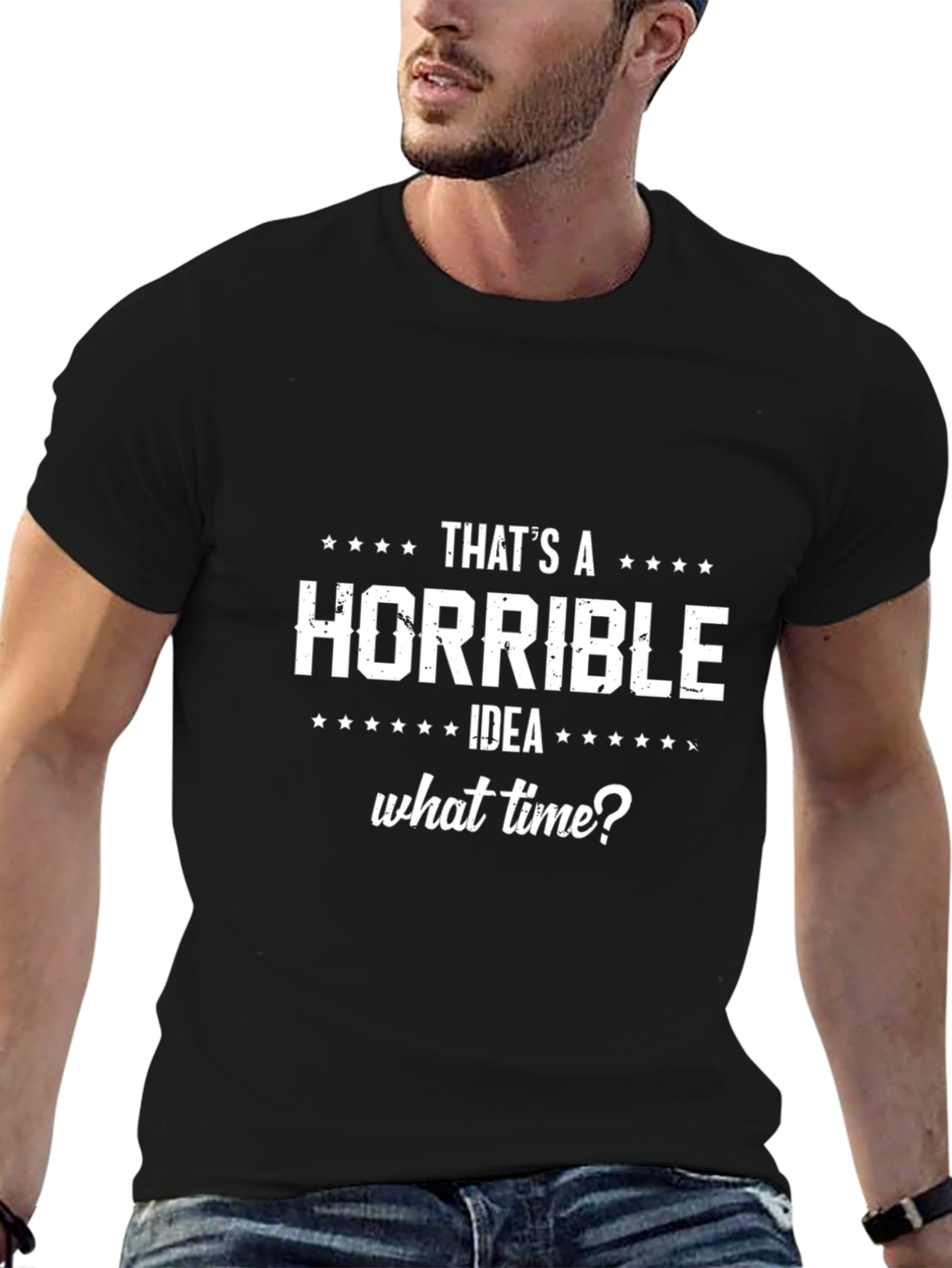 Horrible Idea T-Shirt Funny Sarcastic Tee