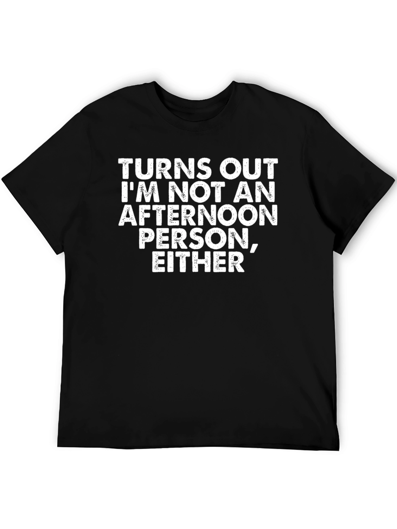 Turns Out Not An Afternoon Person Funny T-Shirt