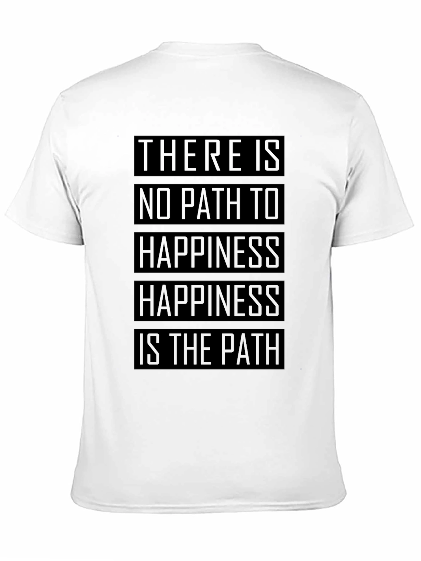 Happiness is the Path T-Shirt - Inspirational Quote Tee