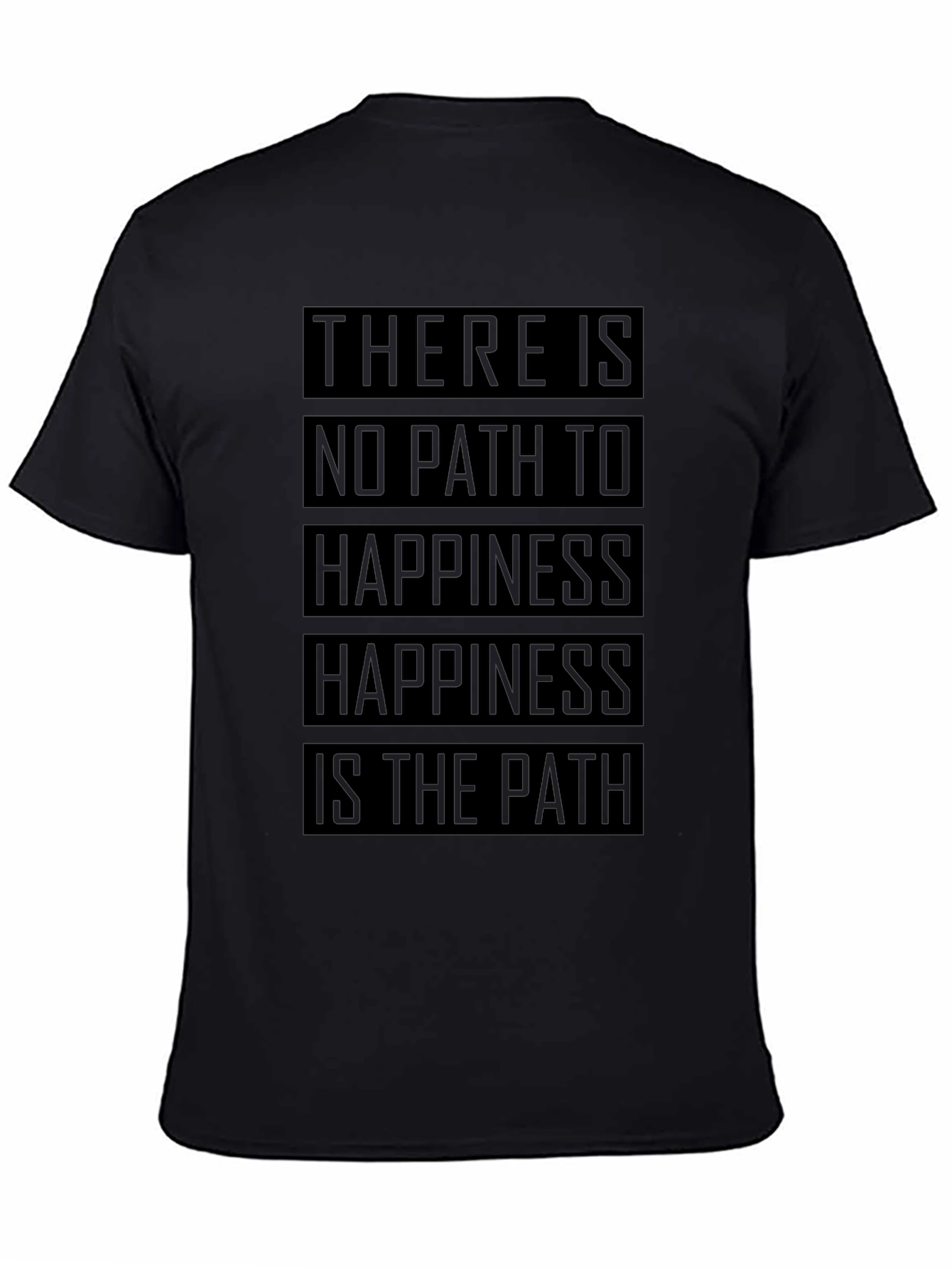 Happiness is the Path T-Shirt - Inspirational Quote Tee