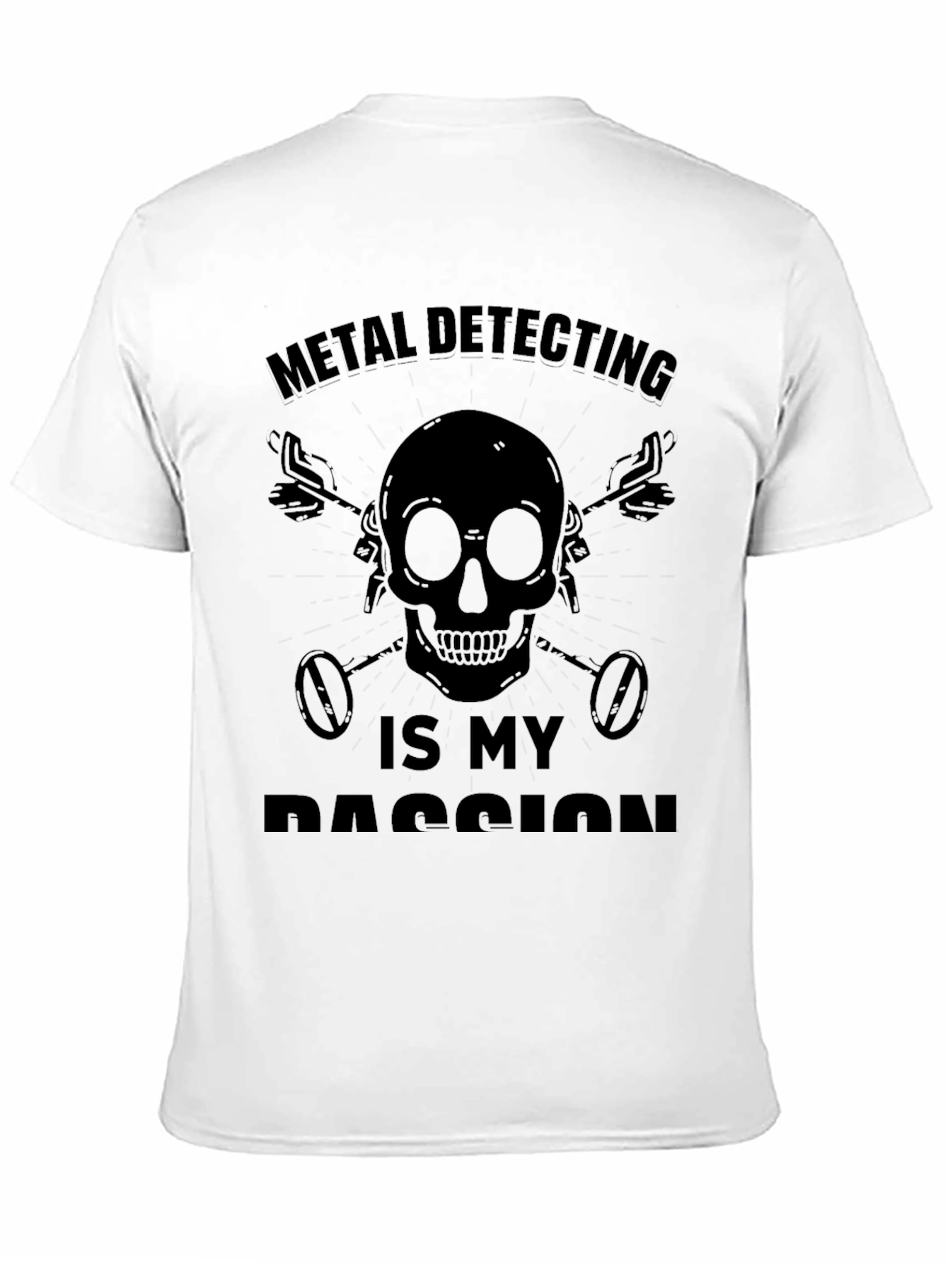 Metal Detecting is My Passion T-Shirt
