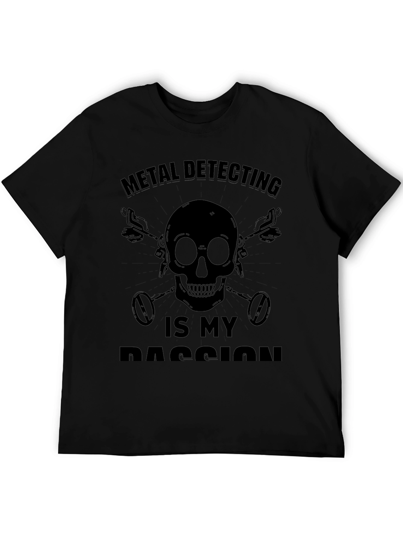 Metal Detecting is My Passion T-Shirt