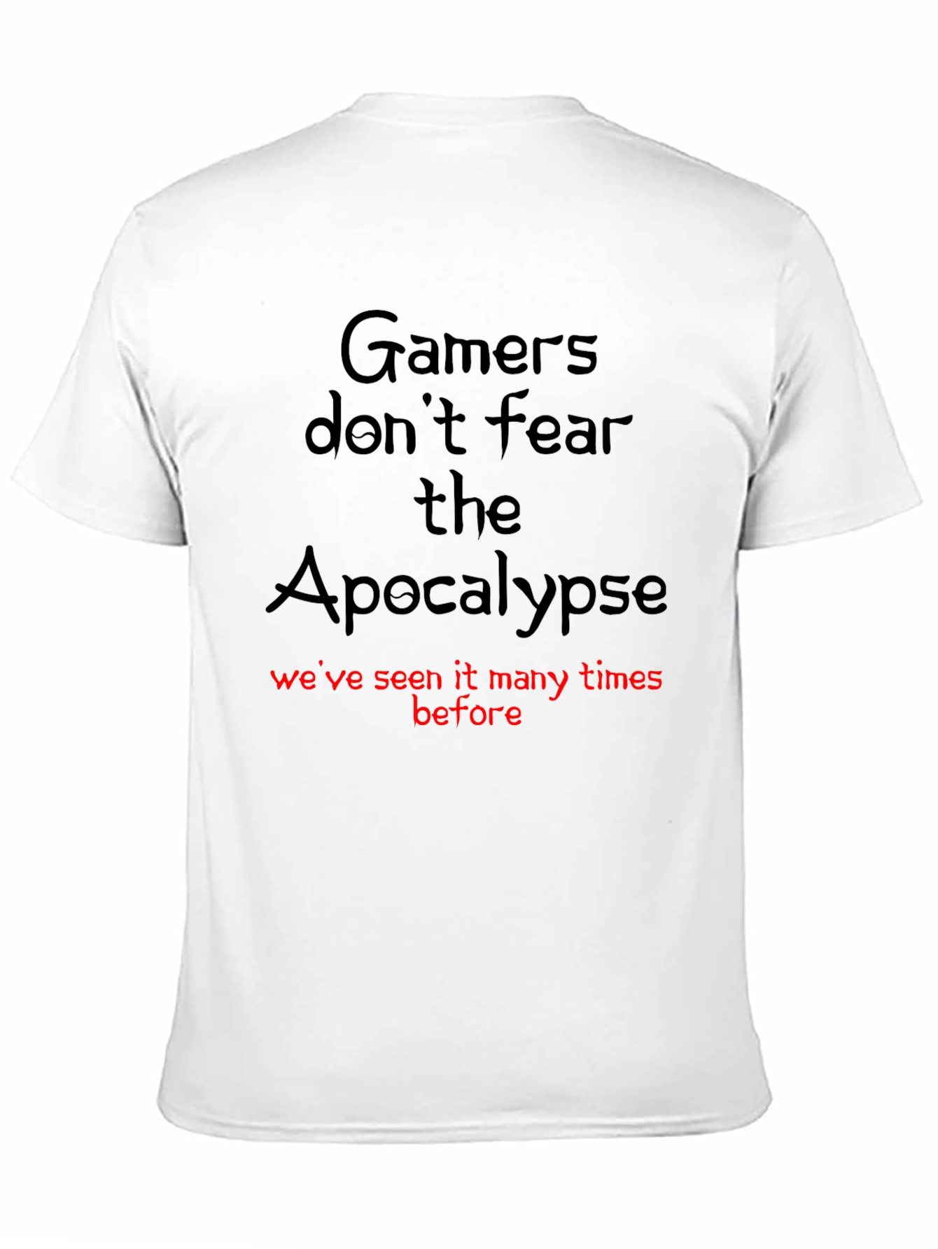 Gamers Dont Fear the Apocalypse T-Shirt