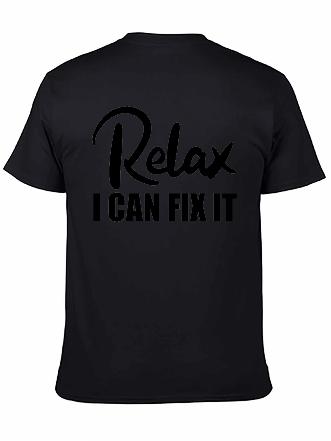 Relax I Can Fix It - Funny T-Shirt