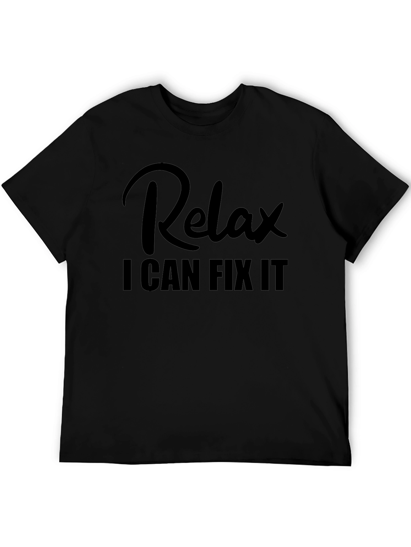 Relax I Can Fix It - Funny T-Shirt