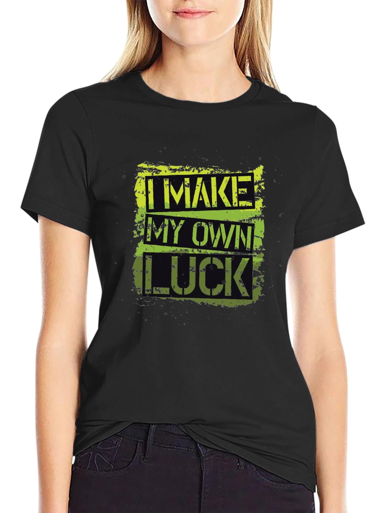 I Make My Own Luck Graphic T-Shirt