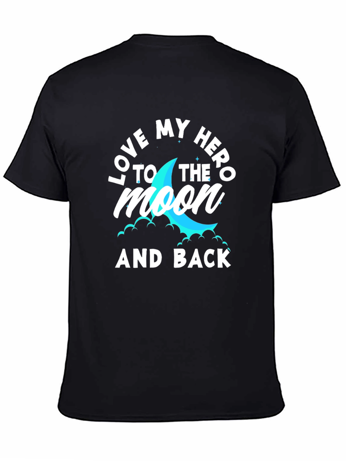 Love My Hero to The Moon and Back T-Shirt