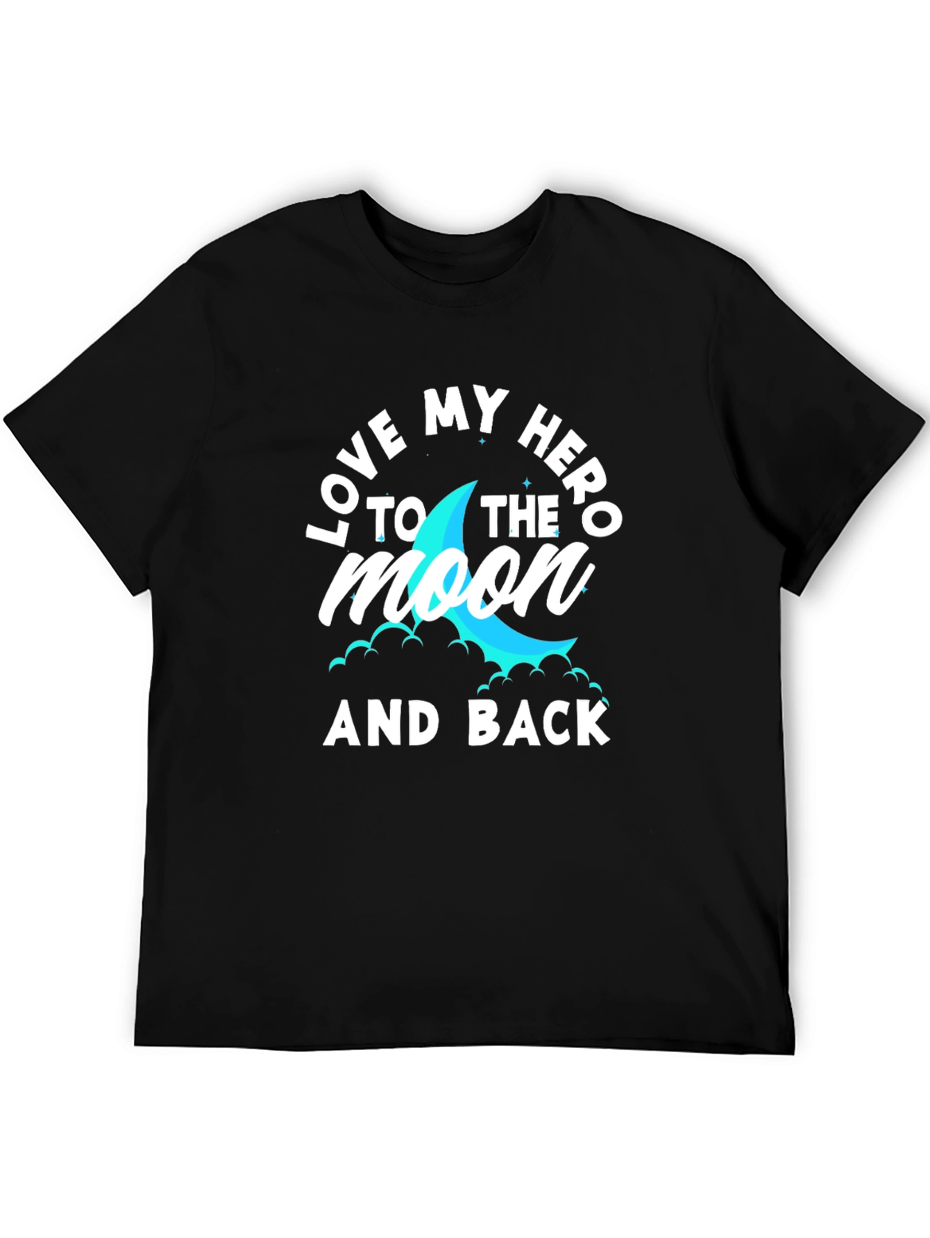 Love My Hero to The Moon and Back T-Shirt