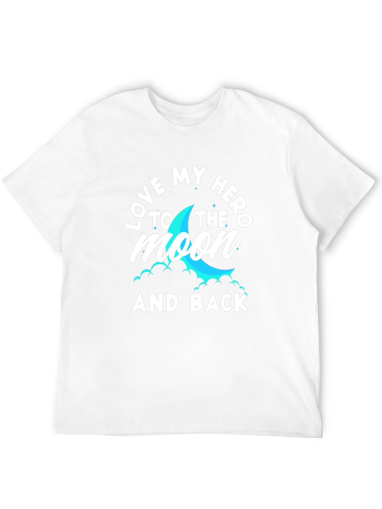 Love My Hero to The Moon and Back T-Shirt