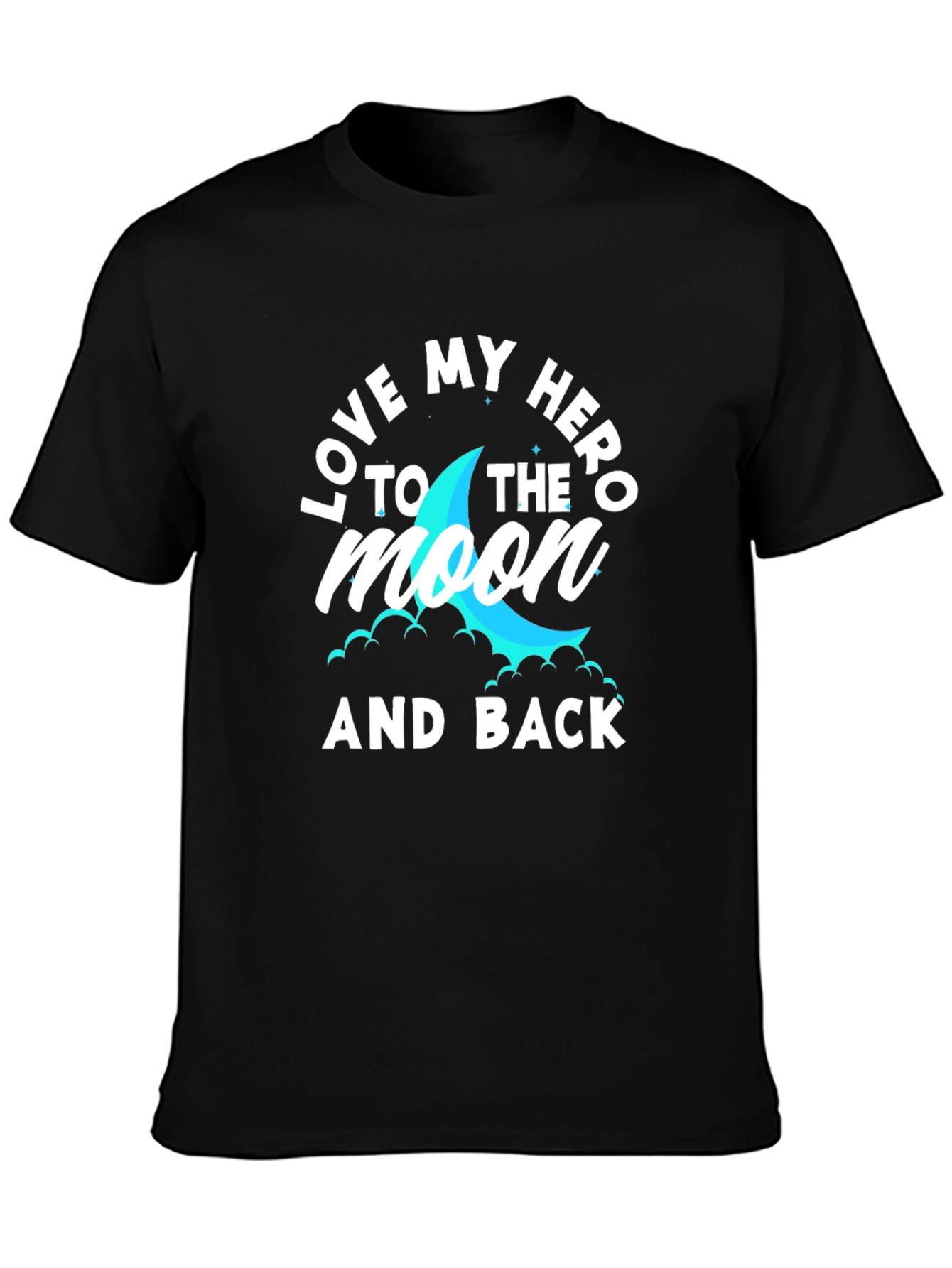 Love My Hero to The Moon and Back T-Shirt