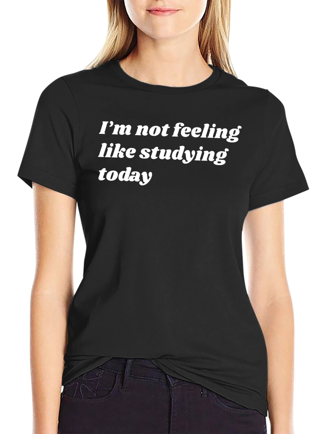 Im Not Feeling Like Studying Today T-Shirt